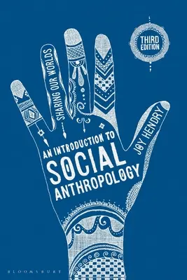 Úvod do sociálnej antropológie - Zdieľanie našich svetov - Introduction to Social Anthropology - Sharing Our Worlds