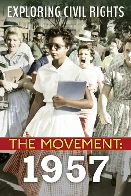 Skúmanie občianskych práv: The Movement: 1957 - Exploring Civil Rights: The Movement: 1957