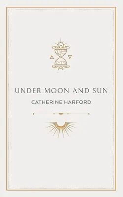 Pod mesiacom a slnkom: A Collection of Poems: A Collection of Poems - Under Moon and Sun: A Collection of Poems