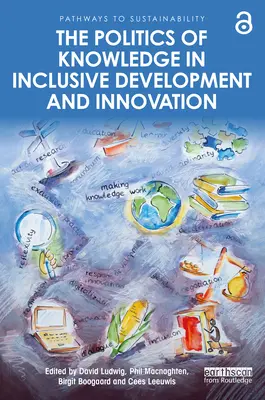 Politika vedomostí v inkluzívnom rozvoji a inováciách - The Politics of Knowledge in Inclusive Development and Innovation