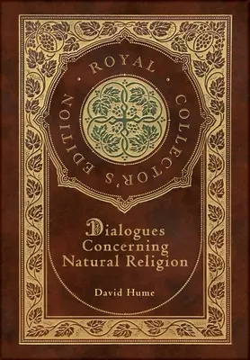 Dialógy o prirodzenom náboženstve (Kráľovské zberateľské vydanie) (tvrdá laminovaná väzba s obalom) - Dialogues Concerning Natural Religion (Royal Collector's Edition) (Case Laminate Hardcover with Jacket)