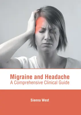 Migréna a bolesť hlavy: Komplexný klinický sprievodca - Migraine and Headache: A Comprehensive Clinical Guide