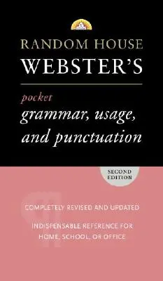 Random House Webster's Pocket Grammar, Usage, and Punctuation (Vrecková gramatika, používanie a interpunkcia): Vydanie druhé - Random House Webster's Pocket Grammar, Usage, and Punctuation: Second Edition