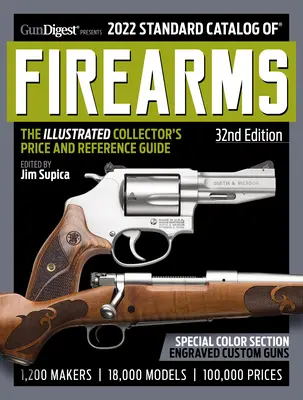 2022 Štandardný katalóg strelných zbraní, 32. vydanie: Ilustrovaný cenový a referenčný sprievodca pre zberateľov - 2022 Standard Catalog of Firearms, 32nd Edition: The Illustrated Collector's Price and Reference Guide