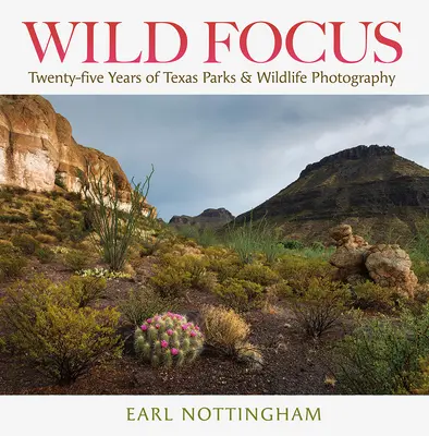 Divoké zameranie: Dvadsaťpäť rokov fotografovania texaských parkov a divokej prírody - Wild Focus: Twenty-Five Years of Texas Parks & Wildlife Photography
