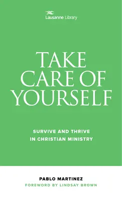 Postarajte sa o seba: Prežiť a prosperovať v kresťanskej službe - Take Care of Yourself: Survive and Thrive in Christian Ministry