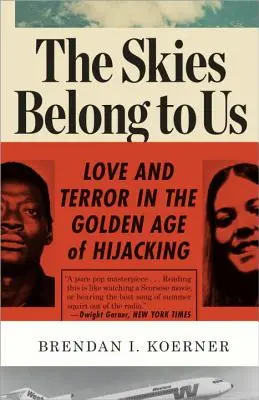 Nebo patrí nám: Láska a teror v zlatom veku únosov - The Skies Belong to Us: Love and Terror in the Golden Age of Hijacking