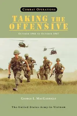 Bojové operácie: (United States Army in Vietnam series) - Combat Operations: Taking the Offensive, October 1966 To October 1967 (United States Army in Vietnam series)