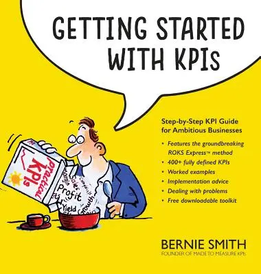 Začíname s KPI: Sprievodca KPI krok za krokom pre ambiciózne podniky - Getting Started with KPIs: Step-by-step KPI guide for ambitious businesses