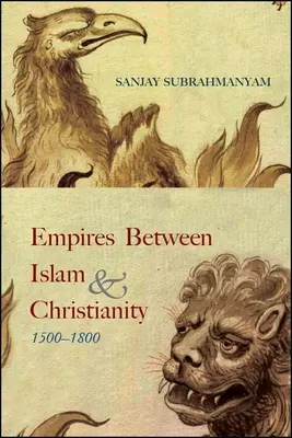 Ríše medzi islamom a kresťanstvom, 1500-1800 - Empires between Islam and Christianity, 1500-1800