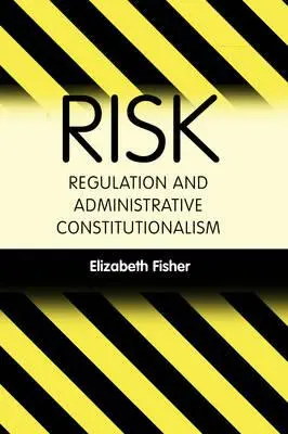 Regulácia rizík a správny konštitucionalizmus - Risk Regulation and Administrative Constitutionalism