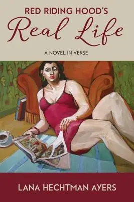 Skutočný život Červenej čiapočky: román vo veršoch - Red Riding Hood's Real Life: a novel in verse