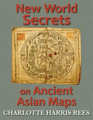 Tajomstvá nového sveta na starovekých ázijských mapách - New World Secrets on Ancient Asian Maps