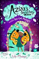 Azizine tajné vílie dvere a záhada ľadovej mačky - Aziza's Secret Fairy Door and the Ice Cat Mystery