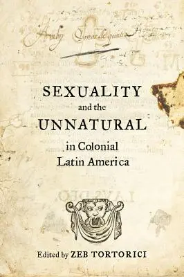 Sexualita a neprirodzenosť v koloniálnej Latinskej Amerike - Sexuality and the Unnatural in Colonial Latin America
