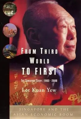 Z tretieho sveta do prvého: Singapur a ázijský hospodársky rozmach - From Third World to First: Singapore and the Asian Economic Boom