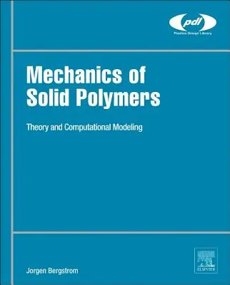 Mechanika pevných polymérov: Theory and Computational Modeling - Mechanics of Solid Polymers: Theory and Computational Modeling