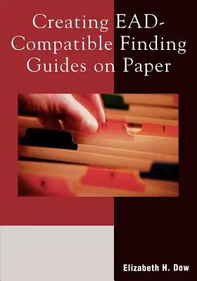 Vytváranie sprievodcov pre vyhľadávanie na papieri kompatibilných s ústami - Creating Ead-Compatible Finding Guides on Paper