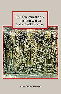 Premeny írskej cirkvi v dvanástom storočí - The Transformation of the Irish Church in the Twelfth Century
