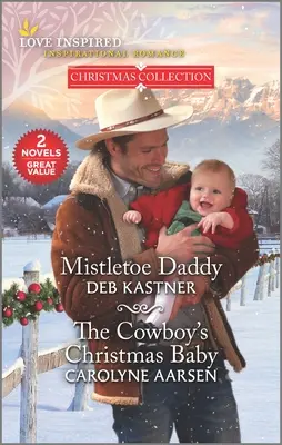 Mistletoe Daddy and the Cowboy's Christmas Baby (Otec so imelom a kovbojské vianočné dieťa) - Mistletoe Daddy and the Cowboy's Christmas Baby