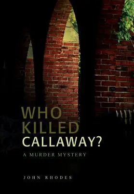 Kto zabil Callawaya? Vražedná záhada - Who Killed Callaway?: A Murder Mystery