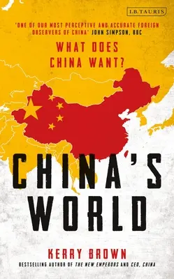 Čínsky svet: Zahraničná politika najnovšej svetovej superveľmoci - China's World: The Foreign Policy of the World's Newest Superpower