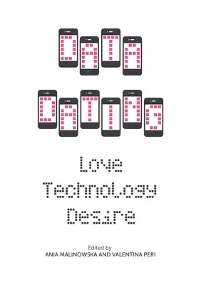 Datovanie: Láska, technológia, túžba - Data Dating: Love, Technology, Desire