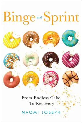 Binge and Sprint: Od nekonečného koláča k zotaveniu - Binge and Sprint: From Endless Cake to Recovery