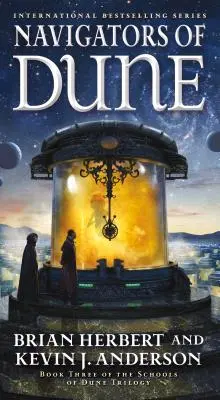 Navigátori Duny: Tretia kniha trilógie Školy Duny - Navigators of Dune: Book Three of the Schools of Dune Trilogy