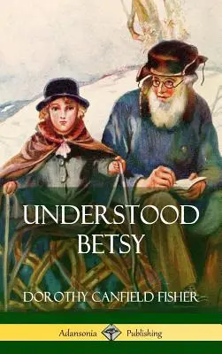 Pochopená Betsy (tvrdá väzba) - Understood Betsy (Hardcover)