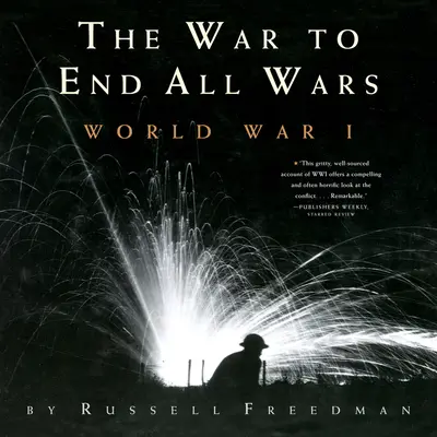 Vojna na konci všetkých vojen: prvá svetová vojna - The War to End All Wars: World War I