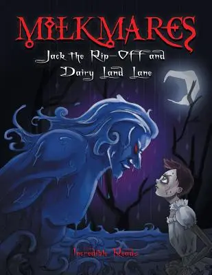Mliečne bludičky: Jack Rozparovač a ulička mliečnej krajiny - Milkmares: Jack the Rip-Off and Dairy Land Lane
