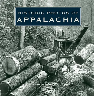 Historické fotografie Apalače - Historic Photos of Appalachia