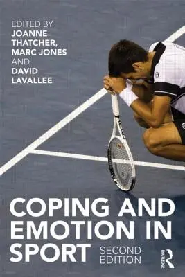 Zvládanie a emócie v športe: Druhé vydanie - Coping and Emotion in Sport: Second Edition