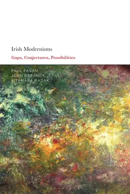 Írsky modernizmus: Hviezdne moderny: medzery, domnienky, možnosti - Irish Modernisms: Gaps, Conjectures, Possibilities