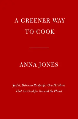 Jedna: Hrniec, panvica, planéta:  Kuchařka pre vašu rodinu a vašu rodinu. - One: Pot, Pan, Planet: A Greener Way to Cook for You and Your Family: A Cookbook