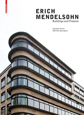 Erich Mendelsohn: Budovy a projekty - Erich Mendelsohn: Buildings and Projects