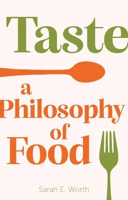 Chuť: Filozofia jedla - Taste: A Philosophy of Food