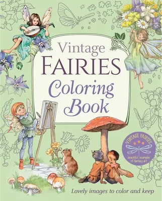 Vintage Fairies Coloring Book (Vintage víly na vyfarbovanie): Krásne obrázky na vyfarbenie a uchovávanie - Vintage Fairies Coloring Book: Lovely Images to Color and Keep