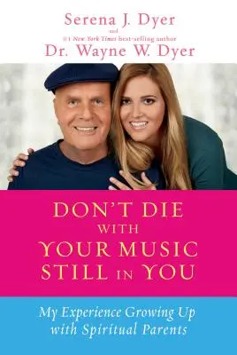 Neumieraj s hudbou v sebe: Moje skúsenosti s vyrastaním s duchovnými rodičmi - Don't Die with Your Music Still in You: My Experience Growing Up with Spiritual Parents