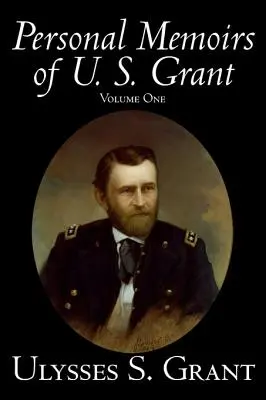 Osobné spomienky U. S. Granta, zväzok prvý, história, biografia - Personal Memoirs of U. S. Grant, Volume One, History, Biography