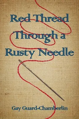 Červená niť cez hrdzavú ihlu: Básne - Red Thread Through a Rusty Needle: Poems