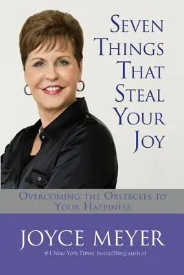 Sedem vecí, ktoré vám kradnú radosť - Seven Things That Steal Your Joy