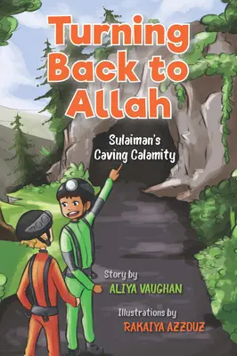 Obrátenie sa späť k Bohu: Sulajmánova jaskynná katastrofa - Turning Back to Allah: Sulaiman's Caving Calamity