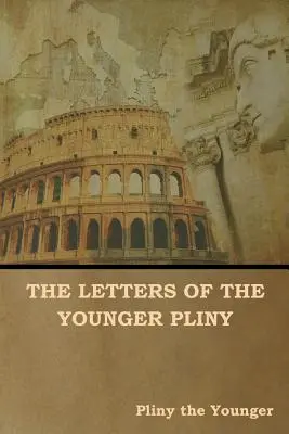 Listy mladšieho Plínia - The Letters of the Younger Pliny