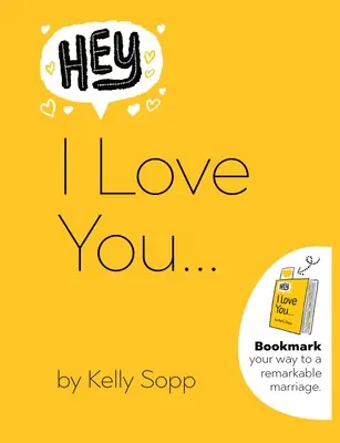 Hej, mám ťa rád: Záložka do knihy na ceste k pozoruhodnému manželstvu - Hey, I Love You: Bookmark Your Way to a Remarkable Marriage