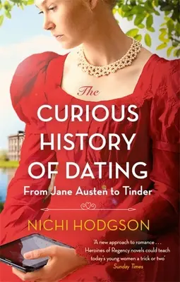 Zvedavé dejiny randenia: Od Jane Austenovej po Tinder - The Curious History of Dating: From Jane Austen to Tinder