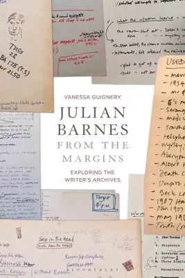 Julian Barnes z okraja: Vychádzka z archívu spisovateľa - Julian Barnes from the Margins: Exploring the Writer's Archives