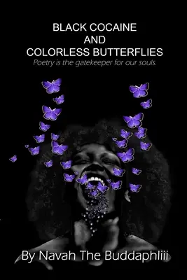 Čierny kokaín a bezfarebné motýle: Poézia je strážcom našich duší. - Black Cocaine and Colorless Butterflies: Poetry is the gatekeeper for our souls.