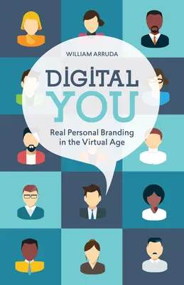 Digital You: Skutočný osobný branding vo virtuálnom veku - Digital You: Real Personal Branding in the Virtual Age
